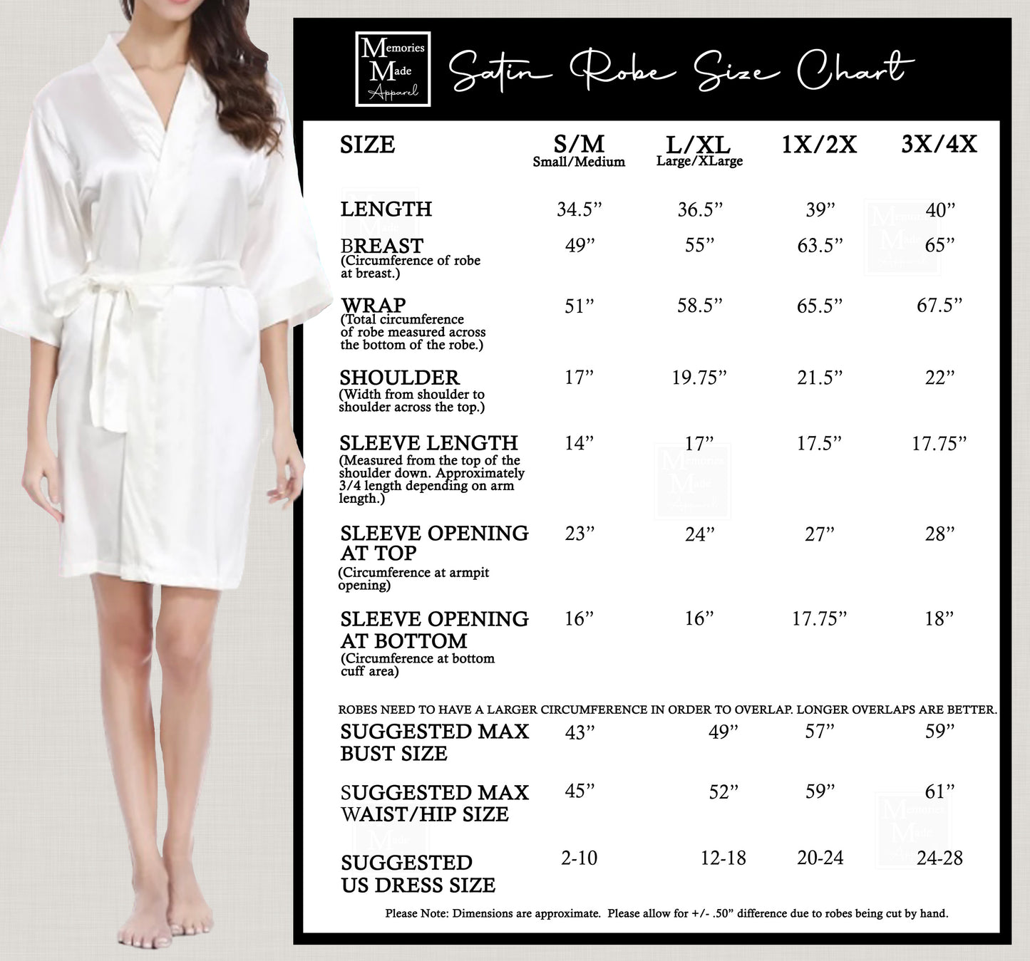 The picture displays the size chart for the company Memories Made Apparel. The size chart is for Satin Robes. The sizes are S/M, L/XL, 1X/2X, and 3X/4X. Dimensions for different parts of the robe are listed for each size. There are sizing suggestions to get the best fit. On the left side there is a picture of a woman wearing a white satin robe. If you have any questions or issues with the size chart please contact MemoriesMadeApparel@gmail.com. We are happy to help in any way we can with accessibility.