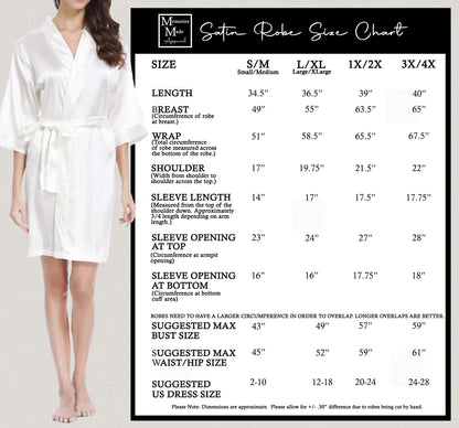 The picture displays the size chart for the company Memories Made Apparel. The size chart is for Satin Robes. The sizes are S/M, L/XL, 1X/2X, and 3X/4X. Dimensions for different parts of the robe are listed for each size. There are sizing suggestions to get the best fit. On the left side there is a picture of a woman wearing a white satin robe. If you have any questions or issues with the size chart please contact MemoriesMadeApparel@gmail.com. We are happy to help in any way we can with accessibility. 